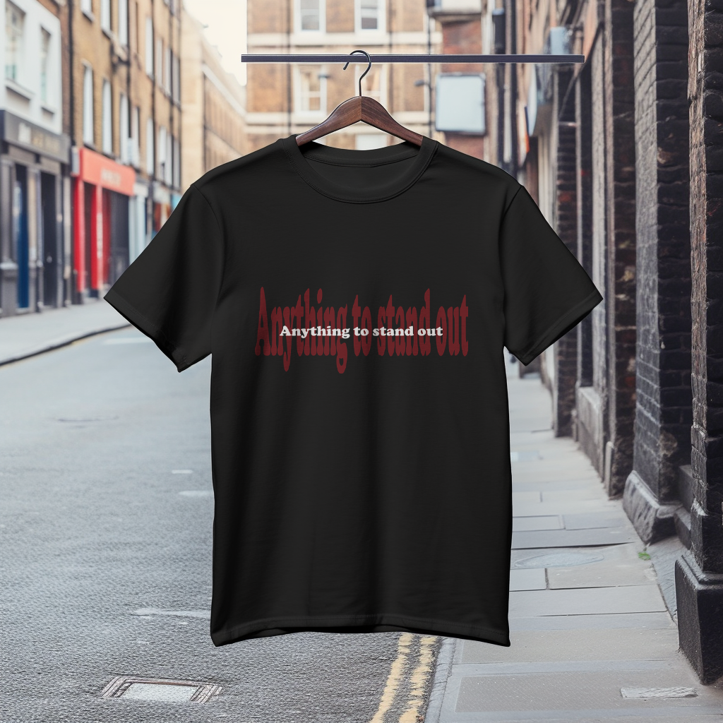 Модерна Тениска с Дизайн "Anything to stand out"